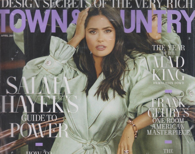 Town & Country April 2019  Salma Hayek's Guide to Power (Magazine)