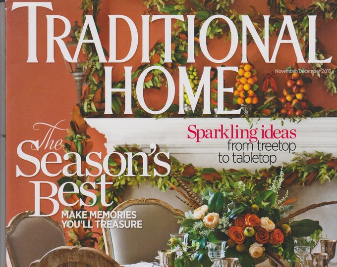 Traditional Home November/December 2013 The Season's Best Make Memories You'll Treasure  (Magazine:  Home Decor)