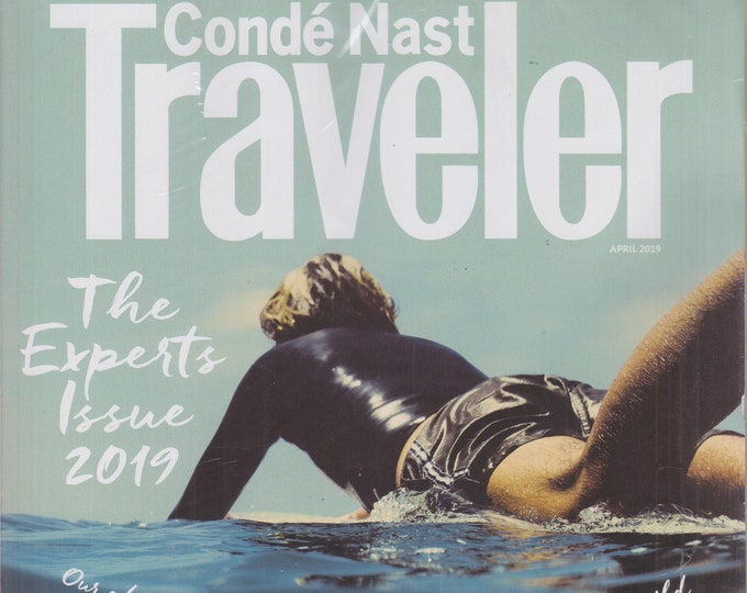 Conde Nast Traveler April 2019 The Experts Issue 2019 (Magazine: Travel)