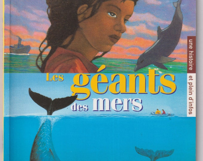 Les Géants Des Mers Une Historie Et Plein D'infos (The Giants Of The Sea)(French Language: Children's Educational Trade Paperback) 1999
