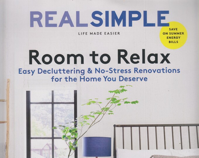 Real Simple June 2019 Room To Relax, Delicious Dinners in 30 Minutes, Best Sunscreen, Organize Your Closet (Magazine: Home & Garden)