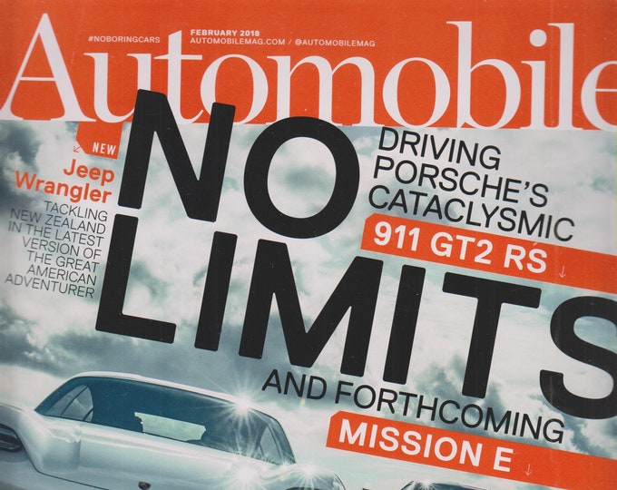 Automobile February 2018 No Limits - Driving Porsche's Cataclysmic 911 GT2 RS (Magazine: Automotive, Cars)