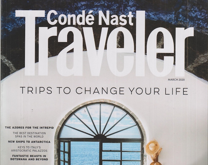 Conde Nast Traveler March 2020 Trips To Change Your Life (Magazine: Travel)