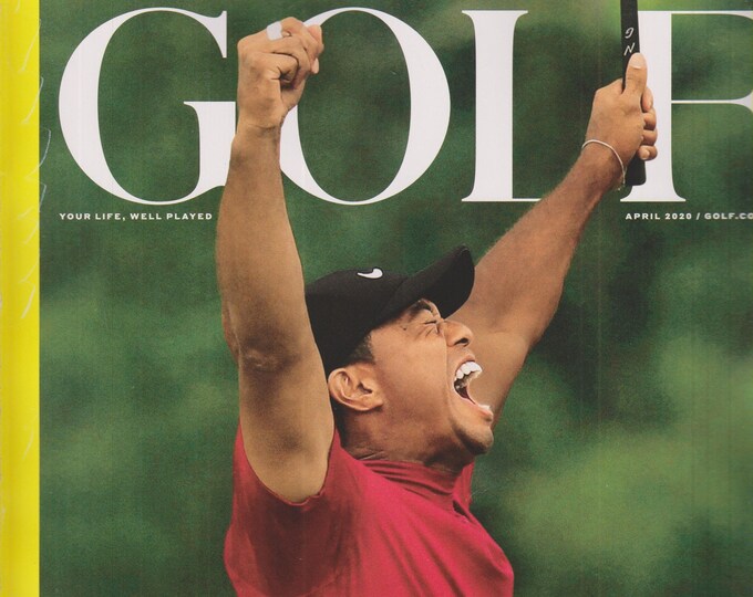 Golf April 2020 Tiger Woods and the Roars Return to the Masters (Magazine: Golf)