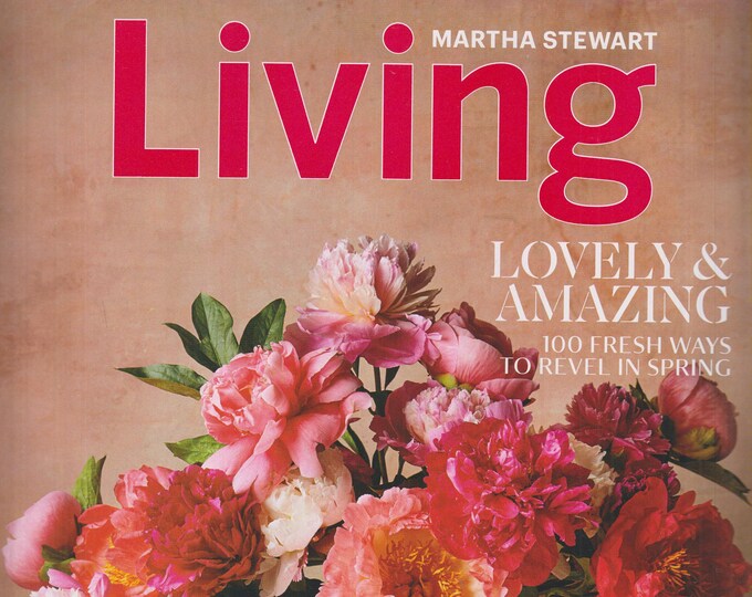 Martha Stewart Living May 2020 Lovely and Amazing - 100 Fresh Ways to Revel in Spring (Magazine: Home & Garden)