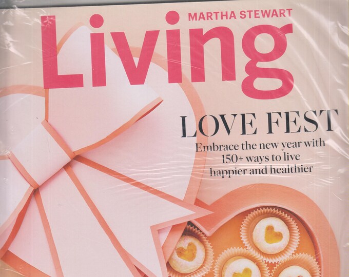 Martha Stewart Living January/February 2020 Love Fest 150+ Ways to Live Happier and Healthier (Magazine: Home & Garden)