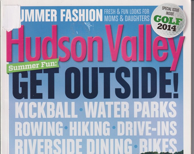Hudson Valley May 2014 Summer Fun ! Get Outside! (Magazine: Travel, New York, Hudson Valley)