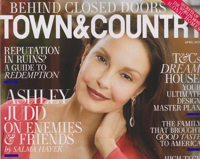 Town & Country April 2018 Ashley Judd On Enemies and Friends