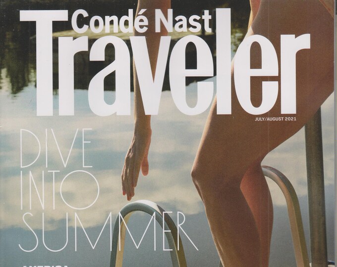 Conde Nast Traveler July August 2021 Dive Into Summer, America The Beautiful, (Magazine: Travel)