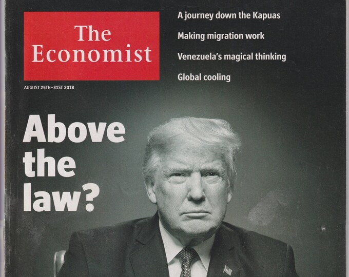 The Economist August 25-31, 2018 Donald Trump Above The Law? (Magazine: Finance, Economy)