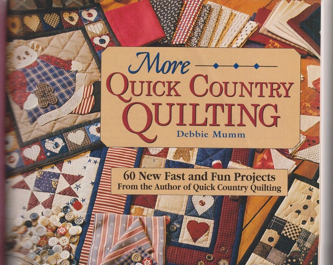 More Quick Country Quilting by Debbie Mumm (Hardcover:  Crafts, Quilting) 1994