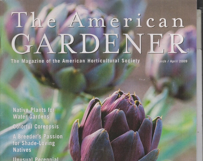 The American Gardener March April  2009 Garden Fresh Artichokes  (Magazine: Gardening)