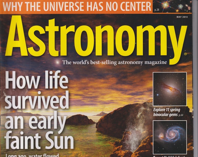 Astronomy May 2013 How Life Survived An Early Faint Sun (Magazine: Astronomy, Science)