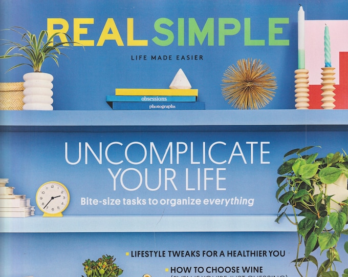 Real Simple January February 2023 Uncomplicate Your Life  (Magazine: Home & Garden)
