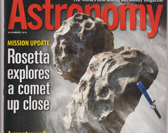 Astronomy November 2014 Rosetta Explores a Comet Up Close, Leonid Meteors, Pinwheel Galaxy   (Magazine: Astronomy, Cosmology)