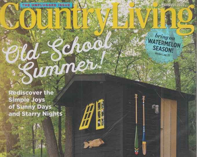 Country Living August 2022 Old School Summer - Rediscover the Simple Joys of Sunny Days and Starry Nights  (Magazine: Home & Garden)