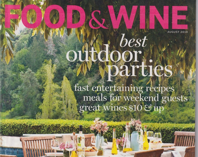 Food & Wine August 2010 Best Outdoor Parties, Fast Entertaining Recipes (Magazine:  Wine, Cooking, Recipes)