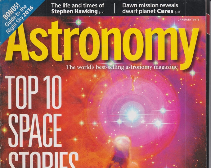 Astronomy January 2016 Top 10 Space Stories of The Year (Special Issue) (Magazine: Astronomy, Cosmology)