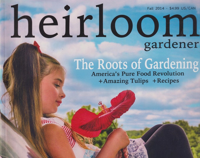 Heirloom Gardener Fall 2014 The Roots of Gardening (Magazine: Gardening)