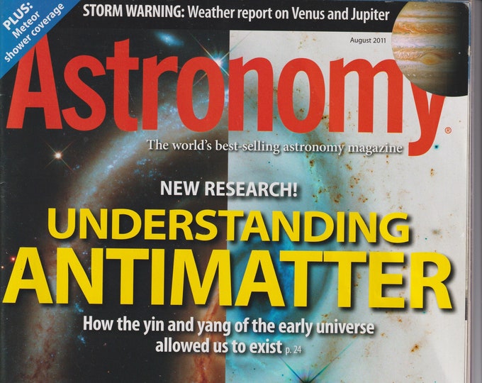 Astronomy August 2011 Understanding Antimatter, 40 Cosmic Questions Answered (Magazine: Astronomy, Cosmology)