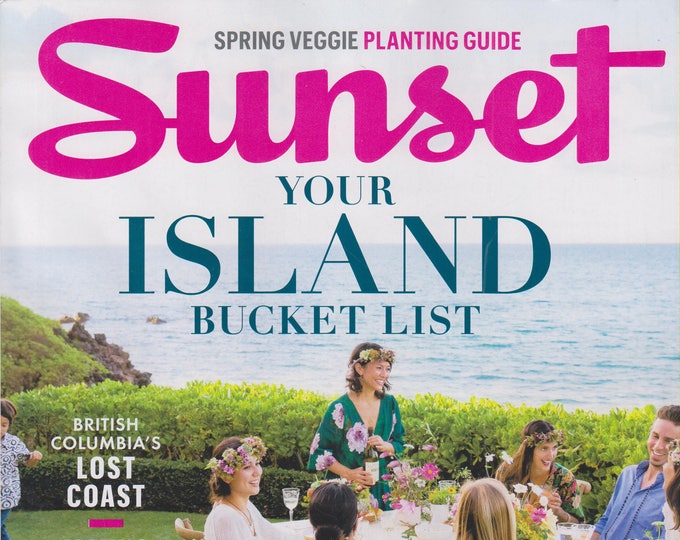 Sunset March 2018 Your Island Bucket List (Magazine: Home & Garden)