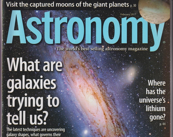 Astronomy February 2011 What Are Galaxies Trying To Tell Us?  (Magazine: Astronomy, Cosmology)