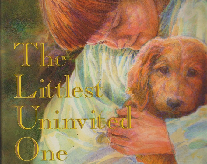 The Littlest Uninvited One by Charles Tazewell  (Hardcover: Children's Picture Books, Religious) 1998 1st Edition