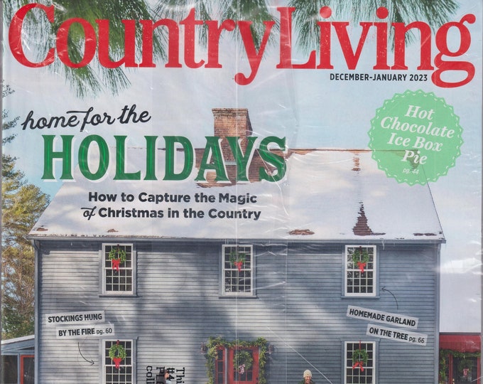 Country Living December January 2023 Home For the Holidays, How to Capture the Magic of Christmas in the Country (Magazine: Home & Garden)
