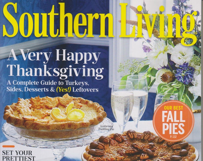 Southern Living November 2016 A Very Happy Thanksgiving - A Complete Guide To Turkeys, Sides, Desserts & (Yes) Leftovers