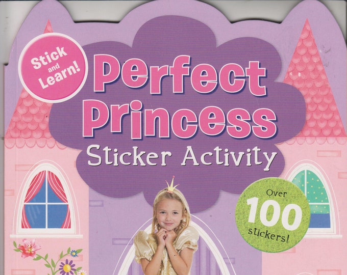 Perfect Princess Sticker Activity (Stick and Learn Over 100 Stickers) (Softcover: Children's Sticker Book) 2012