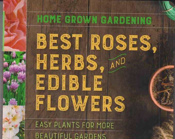 Best Roses, Herbs, and Edible Flowers  (Trade Paperback: Gardening, Reference) 2018