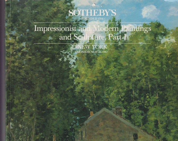 Sotheby's Impressionist and Modern Paintings and Sculpture Part 1 New York May 11, 1987 (Trade Paperback: Fine Art, Antiques)