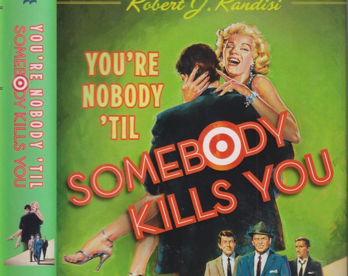 You're Nobody 'Til Somebody Kills You (A Rat Pack Mystery) by Robert J. Randisi  (Hardcover: Mystery,  Rat Pack) 2009 First Edition