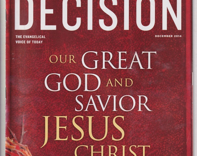Decision December 2014 Our Great God and Savior Jesus Christ (Magazine: Religion, Evangelical Christians, Protestant)