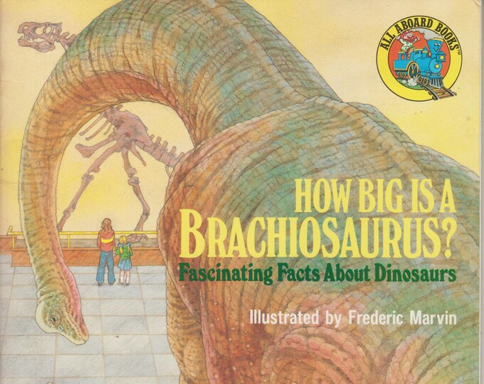 How Big is a Brachiosaurus? Fascinating Facts About Dinosaurs (All Aboard Books) (Softcover: Children's, Educational)  1986