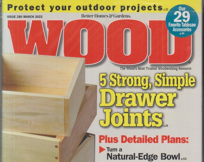 Wood March 2022 5 Strong, Simple Drawer Joints, Turn a Natural Edge Bowl   (Magazine: Woodworking, Crafts, Hobby)