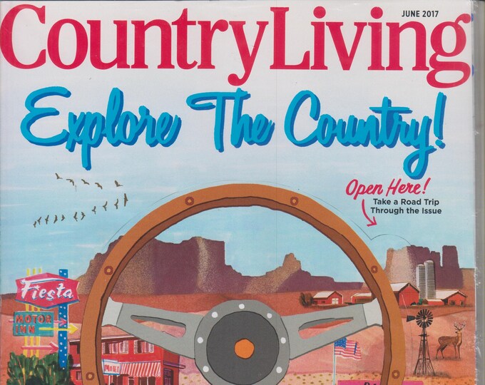 Country Living June 2017 Explore the Country! (Magazine: Home & Garden)