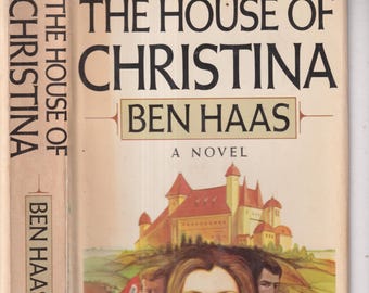 The House of Christina by Ben Haas (Hardcover: Historical Drama, Fiction) 1977