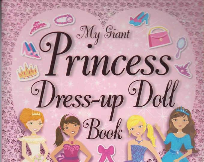 My Giant Princess Dress-up Doll Book (Over 250 Pretty Clothes and Accessories) (Softcover: Children's, Activity) 2014