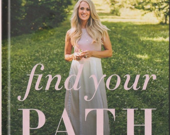 Find Your Path : Honor Your Body, Fuel Your Soul, and Get Strong by Carrie Underwood  (Hardcover, Self-Help, Fitness, Healthy Living) 2020