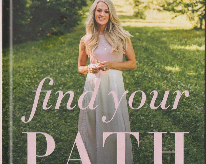 Find Your Path : Honor Your Body, Fuel Your Soul, and Get Strong by Carrie Underwood  (Hardcover, Self-Help, Fitness, Healthy Living) 2020