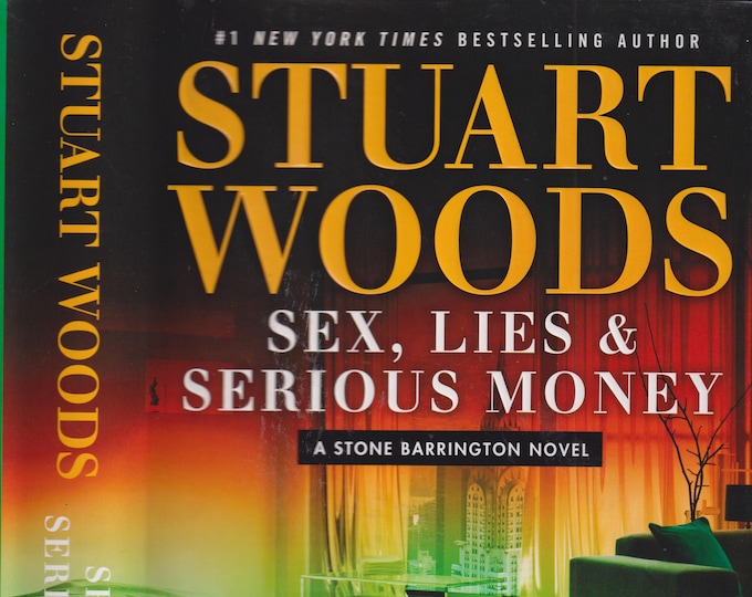 Sex, Lies and Serious Money by Stuart Woods (A Stone Barrington Novel) (Hardcover: Thriller) 2016