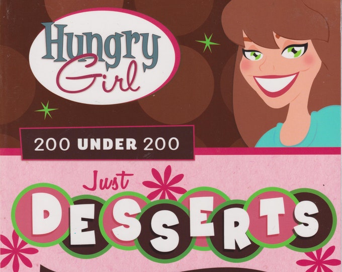 Hungry Girl 200 Under 200 Just Desserts  (Softcover: Cooking, Recipes) 2013