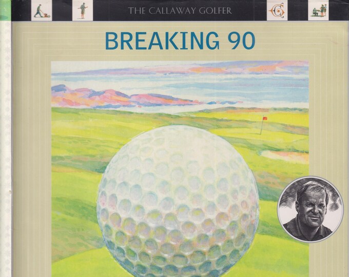 Breaking 90 With Johnny Miller The Callaway Golfer  (Hardcover: Sports, Golf) First Edition