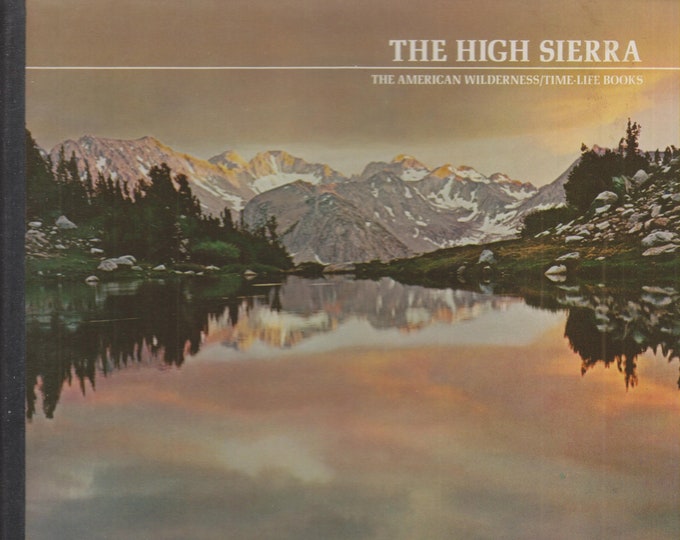The High Sierra (The American Wilderness/Time Life Book)   (Hardcover: Travel, Geography, United States)  1980