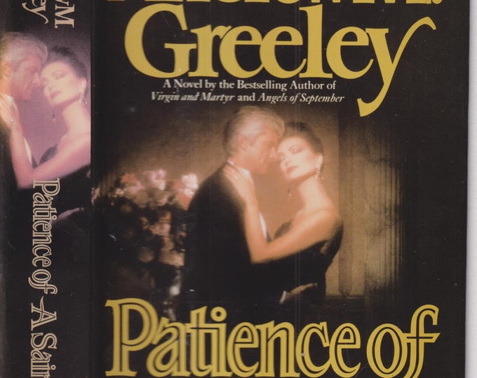 Patience of a Saint by Andrew M. Greeley (Hardcover: Fiction, Political Scandal) 1987
