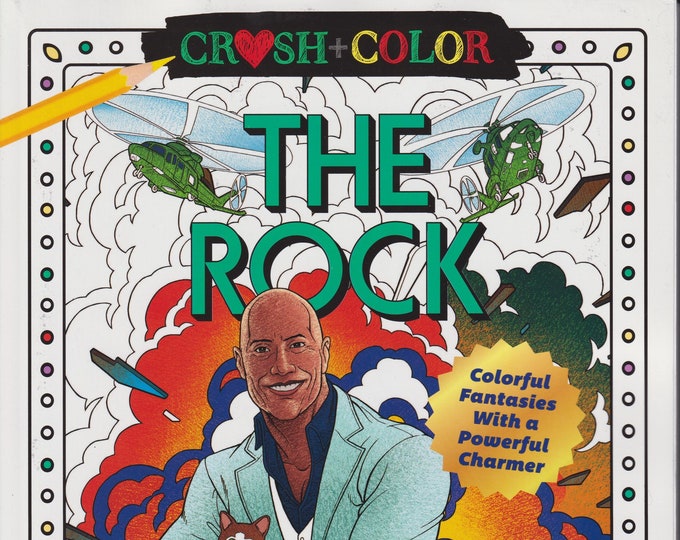 Crush and Color Dwayne the Rock Johnson  - Colorful Fantasies with a Powerful Charmer (Trade Paperback: Adult Coloring Book, Art) 2021