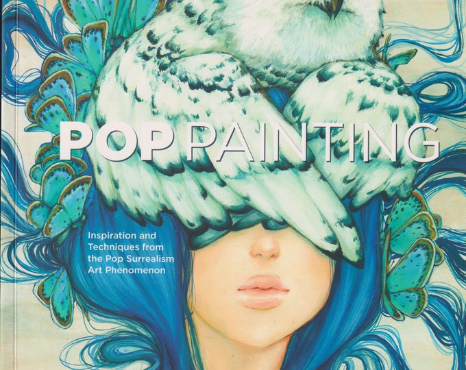 Pop Painting - Inspiration and Techniques from the Pop Surrealism Art Phenomenon by Camilla d'Errico (Trade Paperback: Art, Graphic Arts, )