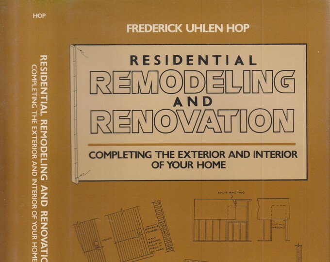 Residential Remodeling and Renovation - Completing Exterior and Interior of Your Home  (Hardcover: Remodeling & Renovation) 1988