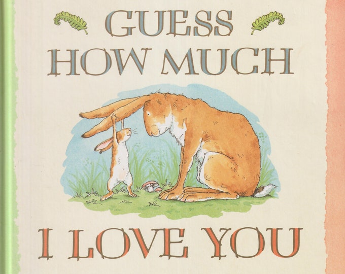 Guess How Much I Love You  (Hardcover: Juvenile Fiction, Picture Book) 1995